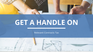 Get a handle on RCT – Relevant Contracts Tax