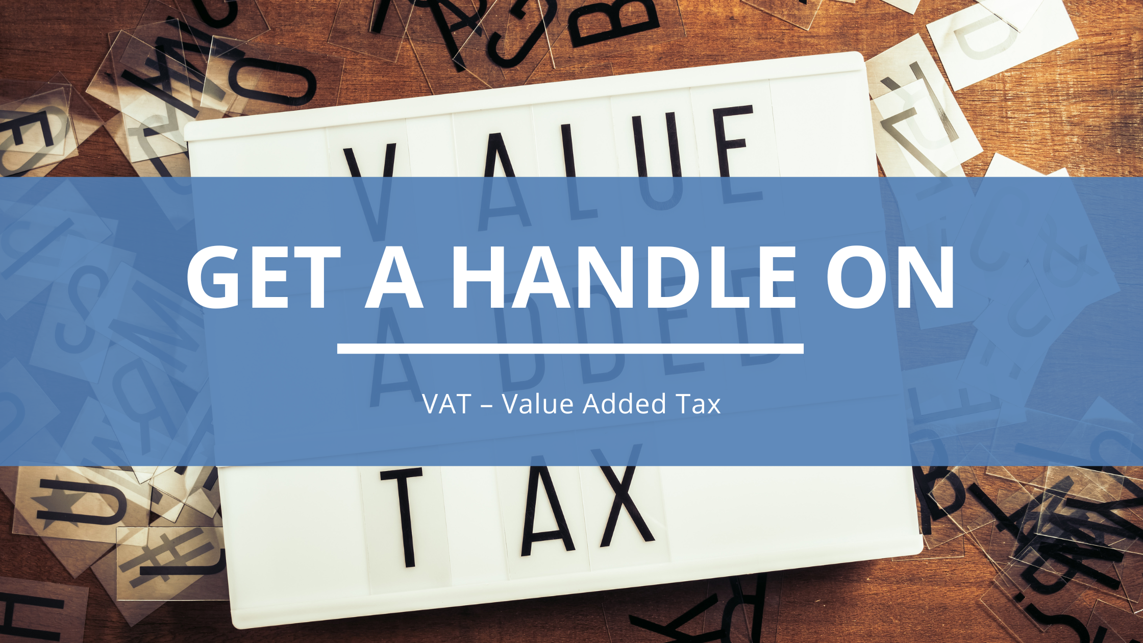 Understanding Value Added Tax and